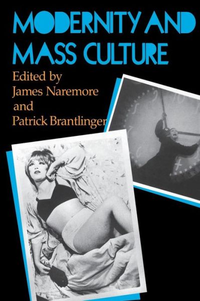 Cover for James Naremore · Modernity and Mass Culture (Paperback Book) (1991)