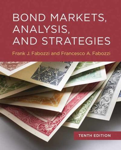 Bond Markets, Analysis, and Strategies, tenth edition - Frank J. Fabozzi - Books - MIT Press Ltd - 9780262046275 - December 7, 2021