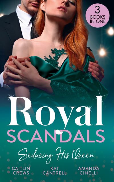 Cover for Caitlin Crews · Royal Scandals: Seducing His Queen: Expecting a Royal Scandal (Wedlocked!) / the Princess and the Player / Claiming His Replacement Queen (Paperback Book) (2022)