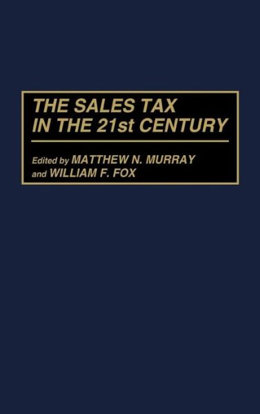 Cover for William F. Fox · The Sales Tax in the 21st Century (Hardcover Book) (1997)