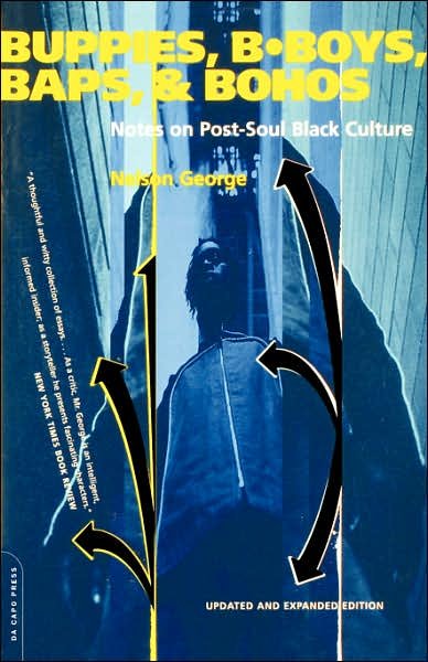 Cover for Nelson George · Buppies, B-boys, Baps and Bohos: Notes on Post-soul Black Culture (Paperback Book) [2 Rev edition] (2001)