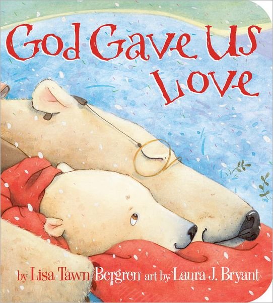 Cover for Lisa Tawn Bergren · God Gave Us Love (Kartonbuch) (2011)