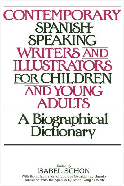 Cover for Isabel Schon · Contemporary Spanish-Speaking Writers and Illustrators for Children and Young Adults: A Biographical Dictionary (Hardcover Book) (1994)