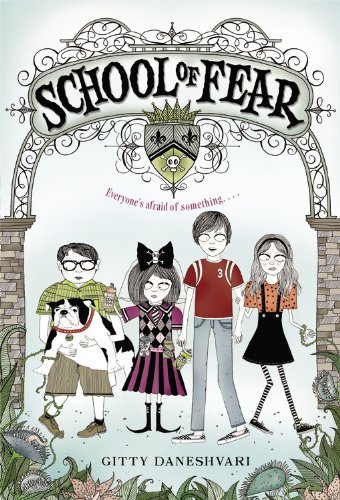School of Fear - Gitty Daneshvari - Livros - Little, Brown Books for Young Readers - 9780316033275 - 7 de setembro de 2010