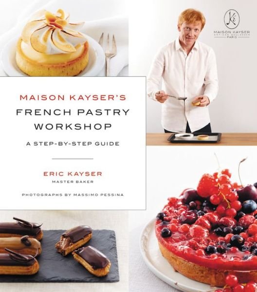 Cover for Eric Kayser · Maison Kayser's French Pastry Workshop (Hardcover Book) (2017)