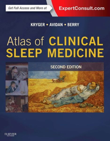 Cover for Kryger, Meir H. (Professor, Pulmonary, Critical Care, and Sleep Medicine, Yale School of Medicine, New Haven, Connecticut) · Atlas of Clinical Sleep Medicine: Expert Consult - Online and Print (Hardcover Book) (2013)