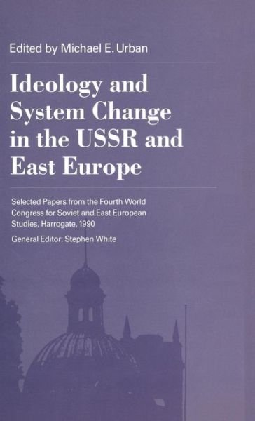 Cover for Hegemann · Ideology System Change in the Ussr and East Europe: Selected Papers from the Fourth World Congress for Soviet and East European Studies, Harrogate, 1990 (Innbunden bok) (1992)
