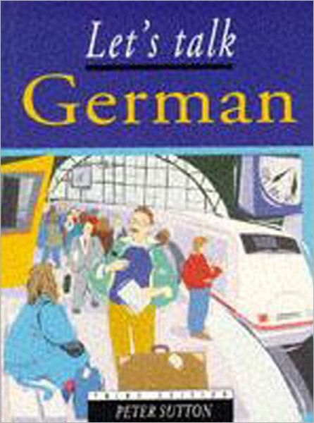 Cover for Peter Sutton · Let's Talk German: Pupil's Book 3rd Edition (Paperback Book) [3 Revised edition] (1992)