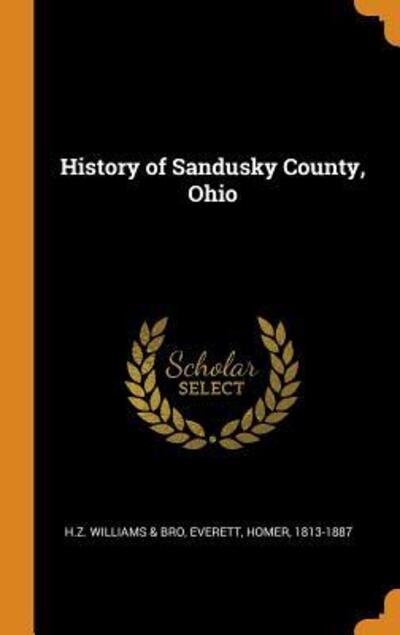 Cover for Hz Williams &amp; Bro · History of Sandusky County, Ohio (Hardcover Book) (2018)