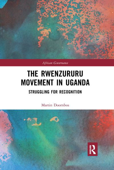 Cover for Doornbos, Martin (International Institute of Social Studies, The Netherlands) · The Rwenzururu Movement in Uganda: Struggling for Recognition - African Governance (Taschenbuch) (2020)