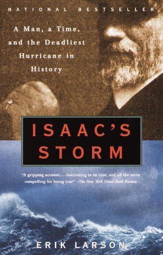 Cover for Erik Larson · Isaac's Storm: a Man, a Time, and the Deadliest Hurricane in History (Paperback Bog) [1st Thus. edition] (2000)