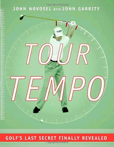 Tour Tempo: Golf's Last Secret Finally Revealed (Book & Cd-rom) - John Garrity - Books - Doubleday - 9780385509275 - April 27, 2004