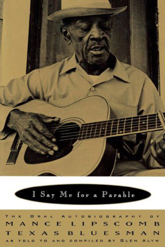 Cover for Mance Lipscomb · I Say Me for a Parable: the Oral Autobiography of Mance Lipscomb, Texas Bluesman (Paperback Book) (1993)