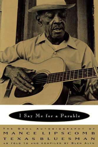 I Say Me for a Parable: The Oral Autobiography of Mance Lipscomb, Texas Bluesman - Mance Lipscomb - Books - WW Norton & Co - 9780393333275 - January 20, 2025