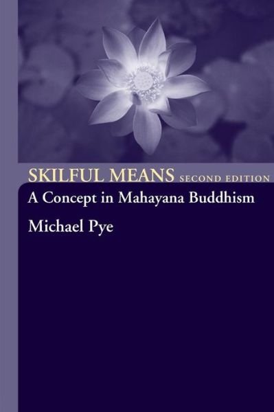 Cover for Michael Pye · Skilful Means: A Concept in Mahayana Buddhism (Pocketbok) (2003)