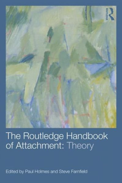 Paul Holmes · The Routledge Handbook of Attachment: Theory (Paperback Book) (2014)