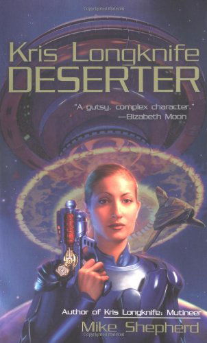 Kris Longknife: Deserter - Kris Longknife - Mike Shepherd - Books - Penguin Putnam Inc - 9780441012275 - November 30, 2004