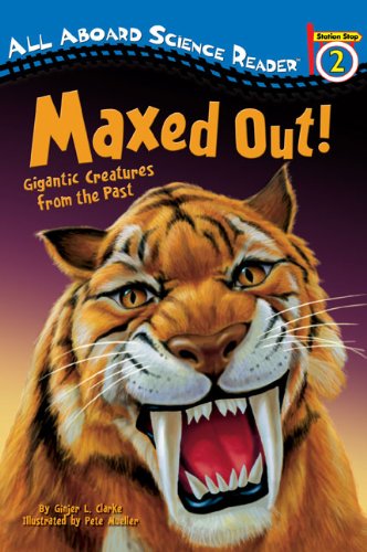 Cover for Ginjer L. Clarke · Maxed Out!: Gigantic Creatures from the Past - Penguin Young Readers, Level 3 (Paperback Book) (2010)