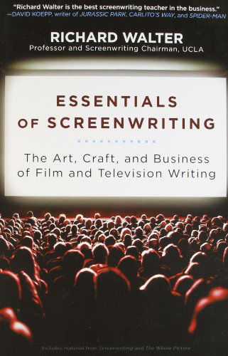 Essentials of Screenwriting: The Art, Craft, and Business of Film and Television Writing - Richard Walter - Książki - Penguin Putnam Inc - 9780452296275 - 29 czerwca 2010