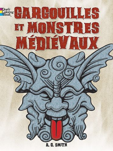 Cover for A. G. Smith · FRENCH EDITION of Gargoyles and Medieval Monsters Coloring Book - Dover Children's Bilingual Coloring Book (Paperback Book) (2013)