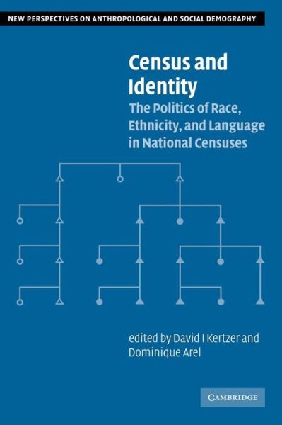 Cover for David I Kertzer · Census and Identity: The Politics of Race, Ethnicity, and Language in National Censuses - New Perspectives on Anthropological and Social Demography (Paperback Book) (2001)
