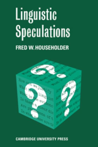 Cover for Householder, Fred W. (Indiana University) · Linguistic Speculations (Paperback Book) (2011)