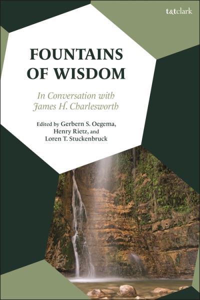 Cover for Stuckenbruck Loren T · Fountains of Wisdom: In Conversation with James H. Charlesworth (Hardcover Book) (2022)