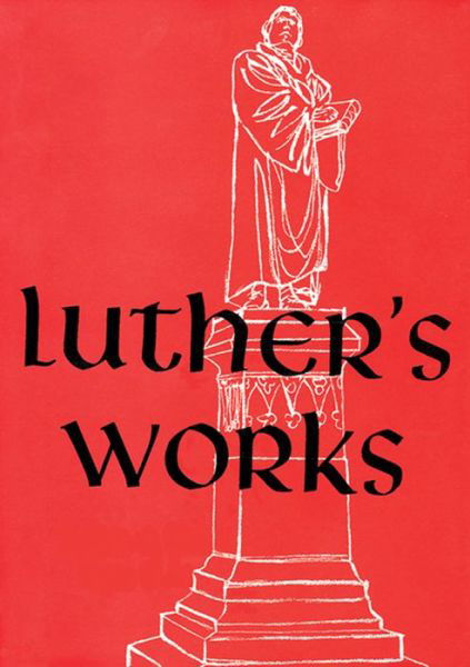 Luther's Works Lectures on Galatians / Chapters 5-6 Chapters 1-6 - Martin Luther - Books - Concordia Publishing House - 9780570064275 - June 1, 1963