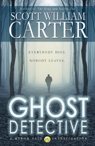 Ghost Detective: a Myron Vale Investigation - Scott William Carter - Livres - Flying Raven Press - 9780615831275 - 20 juin 2013