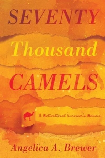 Seventy Thousand Camels - Angelica A. Brewer - Livros - DoctorZed Publishing - 9780645544275 - 7 de julho de 2022