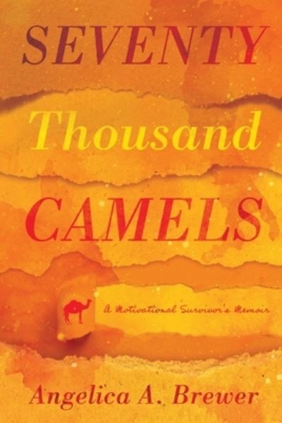 Cover for Angelica A. Brewer · Seventy Thousand Camels (Book) (2022)