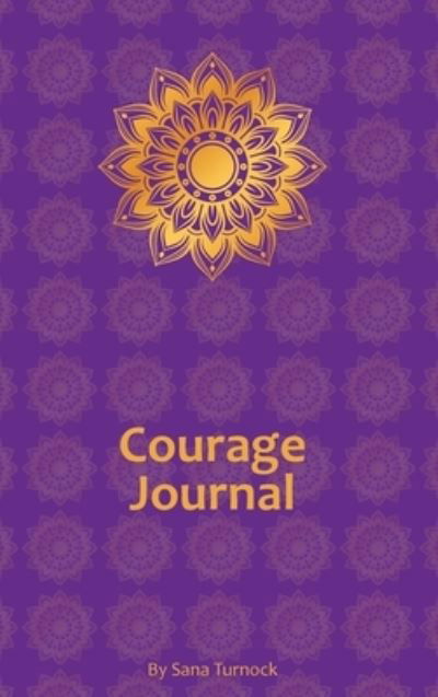 Cover for Sana Turnock · Courage Journal (Hardcover Book) (2020)