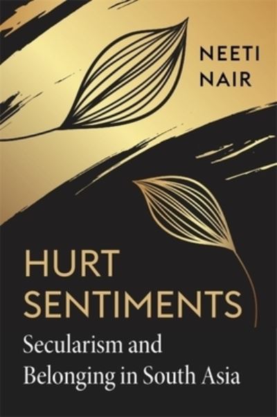 Cover for Neeti Nair · Hurt Sentiments: Secularism and Belonging in South Asia (Hardcover Book) (2023)