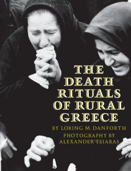 Cover for Loring M. Danforth · The Death Rituals of Rural Greece (Taschenbuch) (1982)