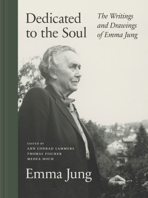 Cover for Emma Jung · Dedicated to the Soul: The Writings and Drawings of Emma Jung (Hardcover Book) (2025)