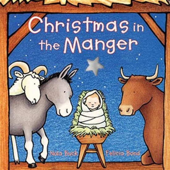 Cover for Nola Buck · Christmas in the Manger: A Christmas Holiday Book for Kids (Board book) (1998)