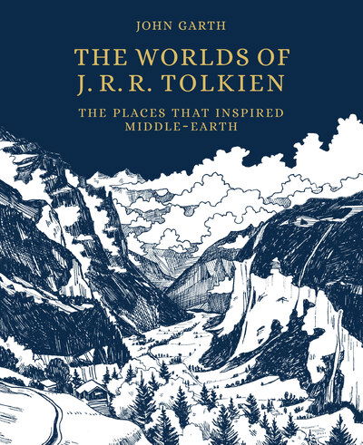 Cover for John Garth · The Worlds of J.R.R. Tolkien: The Places that Inspired Middle-earth (Hardcover Book) (2020)