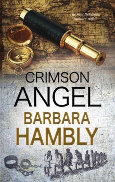 Cover for Barbara Hambly · Crimson Angel: a Benjamin January Historical Mystery Set in New Orleans and Haiti - a Benjamin January Mystery (Hardcover Book) [First World Publication edition] (2014)