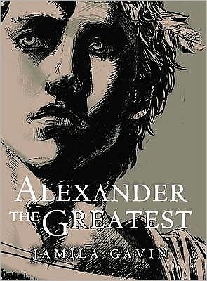 Alexander the Great: Man, Myth or Monster? - Jamila Gavin - Livres - Walker Books Ltd - 9780744586275 - 4 octobre 2012