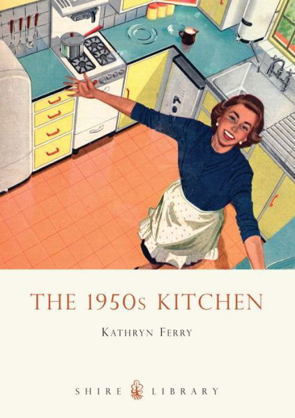 Cover for Kathryn Ferry · The 1950s Kitchen - Shire Library (Pocketbok) (2011)