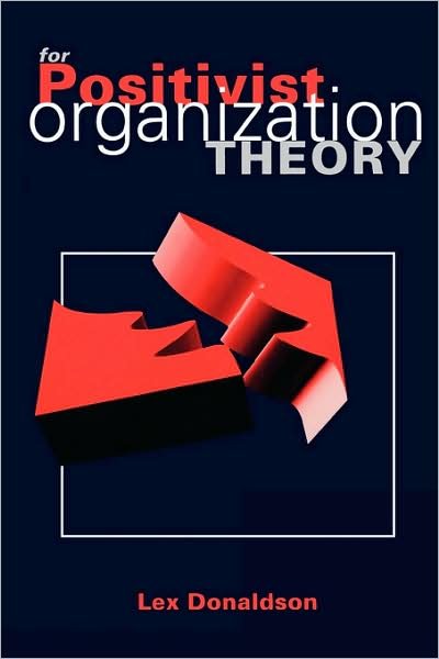 For Positivist Organization Theory - Lex Donaldson - Livres - SAGE Publications Inc - 9780761952275 - 6 août 1996