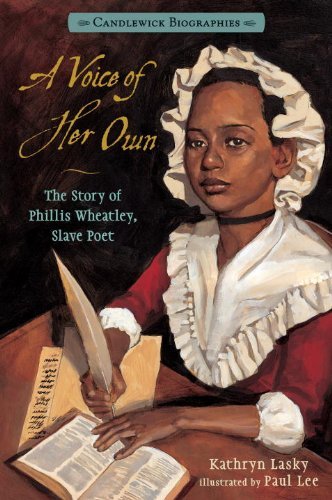 Cover for Kathryn Lasky · A Voice of Her Own: Candlewick Biographies: the Story of Phillis Wheatley, Slave Poet (Hardcover Book) [Reissue edition] (2012)