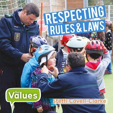 Respecting Rules & Laws - Steffi Cavell-Clarke - Books - Crabtree Pub Co - 9780778754275 - December 15, 2018