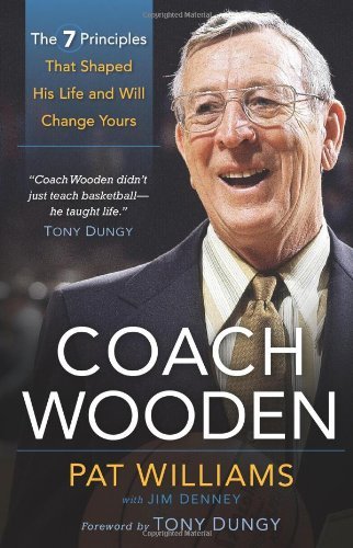 Cover for Pat Williams · Coach Wooden – The 7 Principles That Shaped His Life and Will Change Yours (Paperback Bog) [Reprint edition] (2011)