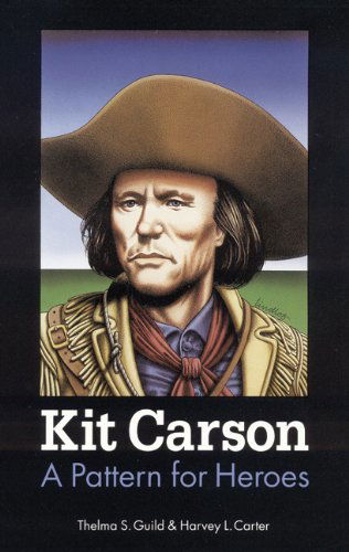 Cover for Thelma S. Guild · Kit Carson: A Pattern for Heroes (Paperback Book) (1988)