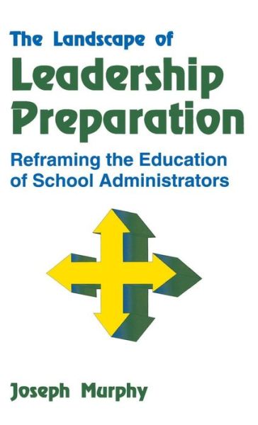 Cover for Joseph F. Murphy · The Landscape of Leadership Preparation: Reframing the Education of School Administrators (Inbunden Bok) (1992)