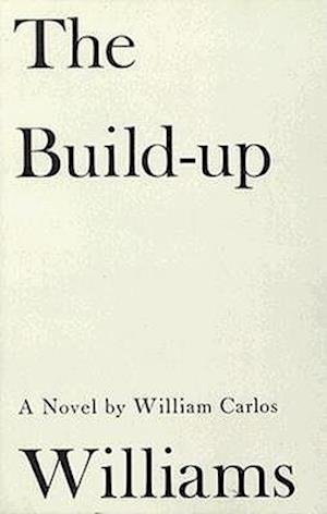 Cover for William Carlos Williams · The Build-Up: Novel (Paperback Bog) [New edition] (1970)