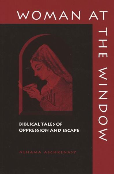 Cover for Nehama Aschkenasy · Woman at the Window: Biblical Tales of Oppression and Escape (Taschenbuch) (1998)