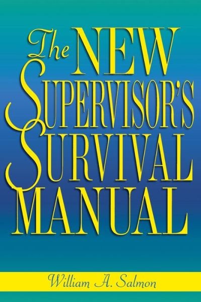 Cover for William A. Salmon · The New Supervisor's Survival Manual (Taschenbuch) (1998)