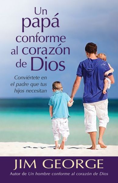 Cover for Jim George · Un Papa Conforme Al Corazon de Dios (Paperback Book) (2015)